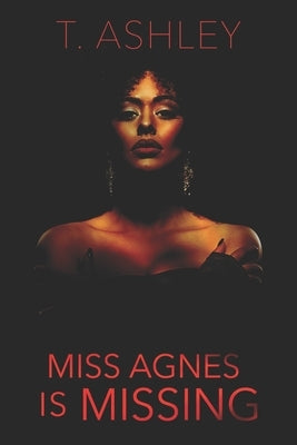 Miss Agnes is Missing by Ashley, T.
