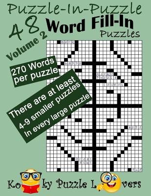 Puzzle-in-Puzzle Word Fill-In, Volume 2, Over 270 words per puzzle by Kooky Puzzle Lovers