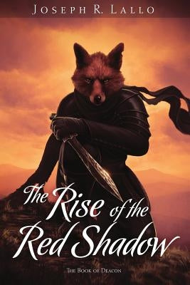 The Rise of the Red Shadow by Lallo, Joseph R.