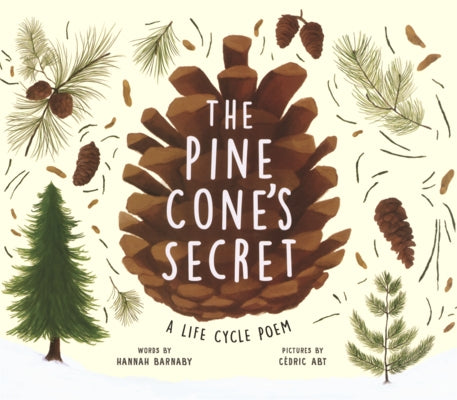 Pinecone's Secret: A Life Cycle Poem by Barnaby, Hannah