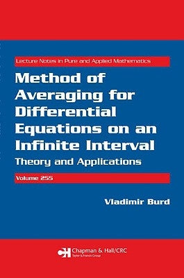 Method of Averaging for Differential Equations on an Infinite Interval: Theory and Applications by Burd, Vladimir