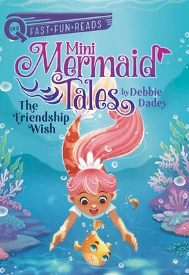 The Friendship Wish: Mini Mermaid Tales 1 by Dadey, Debbie