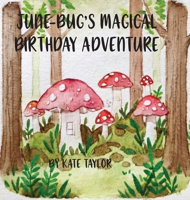 June-Bug's Magical Birthday Adventure by Taylor, Kate