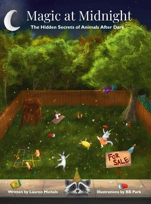 Magic at Midnight: The Hidden Secrets of Animals After Dark by Michels, Lauren