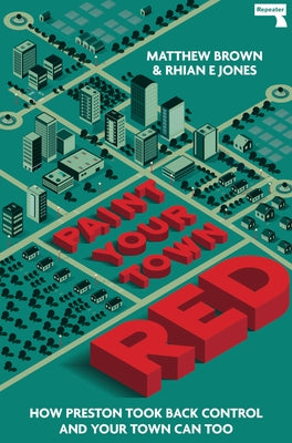 Paint Your Town Red: How Preston Took Back Control and Your Town Can Too by Brown, Matthew