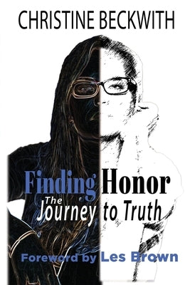 Finding Honor: The Journey to Truth by Beckwith, Christine