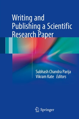 Writing and Publishing a Scientific Research Paper by Parija, Subhash Chandra