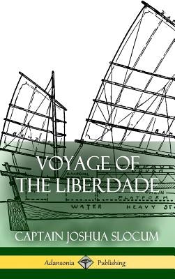 Voyage of the Liberdade (Hardcover) by Slocum, Captain Joshua