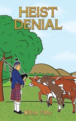 Heist Denial by Pullar, William