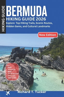 Bermuda Hiking Guide 2026 by Tucker, Richard T.
