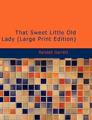 That Sweet Little Old Lady by Garrett, Randall