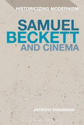 Samuel Beckett and Cinema by Paraskeva, Anthony