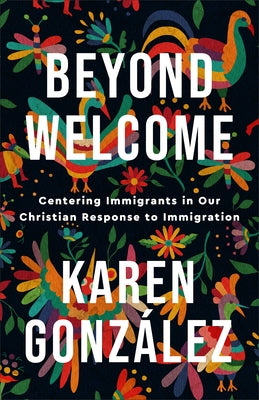 Beyond Welcome by González, Karen