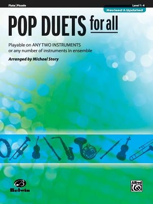 Pop Duets for All: Flute/Piccolo, Level 1-4: Playable on Any Two Instruments or Any Number of Instruments in Ensemble by Story, Michael