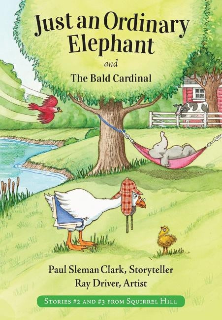 Just an Ordinary Elephant and The Bald Cardinal by Driver, Ray