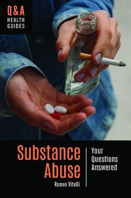 Substance Abuse: Your Questions Answered by Vitelli, Romeo