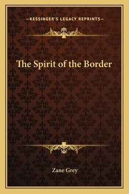 The Spirit of the Border by Grey, Zane