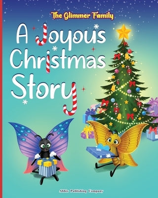 The Glimmer Family: A Joyous Christmas Story by Abbix Publishing Company