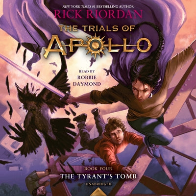 The Trials of Apollo, Book Four: The Tyrant's Tomb by Riordan, Rick