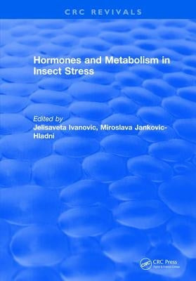 Hormones and Metabolism in Insect Stress by Ivanovic, Jelisaveta
