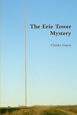 The Erie Tower Mystery by Garcia, Charles