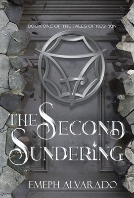 The Second Sundering: Book One of Tales of Keshkin by Alvarado, Emeph
