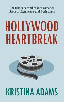 Hollywood Heartbreak by Adams, Kristina