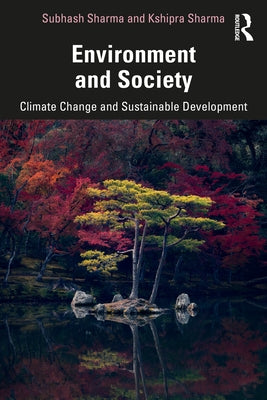 Environment and Society: Climate Change and Sustainable Development by Sharma, Subhash