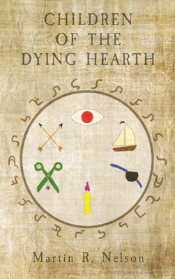 Children of the Dying Hearth: The Annals of Tessian, Book 1 by Nelson, Martin R.