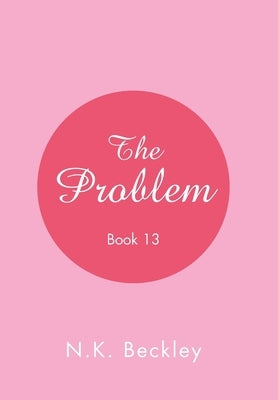 The Problem: Book 13 by Beckley, N. K.