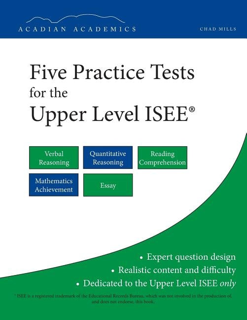 Five Practice Tests for the Upper Level ISEE by Mills, Chad