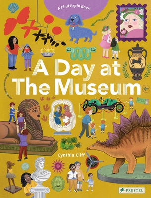 A Day at the Museum: A Find Pepin Book by Cliff, Cynthia