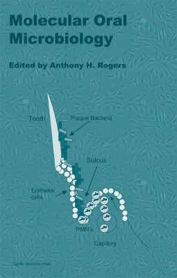 Molecular Oral Microbiology by Rogers, Anthony H.