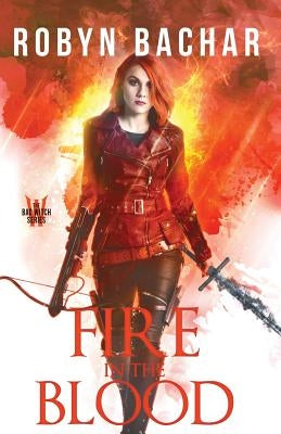 Fire in the Blood by Bachar, Robyn