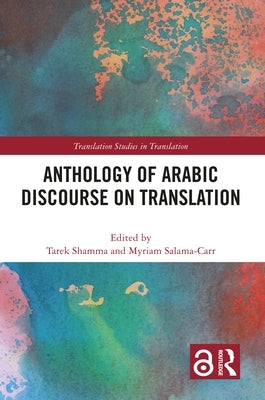 Anthology of Arabic Discourse on Translation by Shamma, Tarek