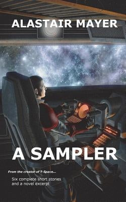 Alastair Mayer - A Sampler by Mayer, Alastair