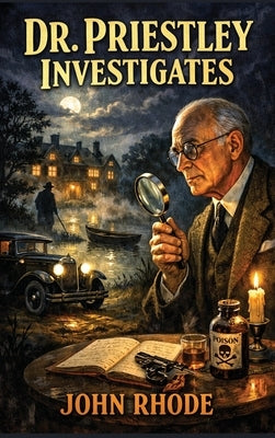 Dr. Priestley Investigates: A Positronic Book by Rhode, John