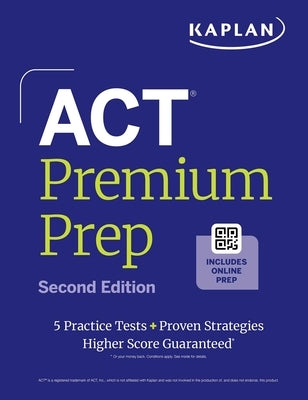 ACT Premium Prep: Second Edition by Kaplan Test Prep