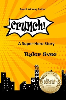 Crunch: A Super Hero Story by Svec, Tyler