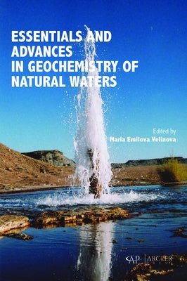 Essentials and Advances in Geochemistry of Natural Waters by Velinova, Maria Emilova