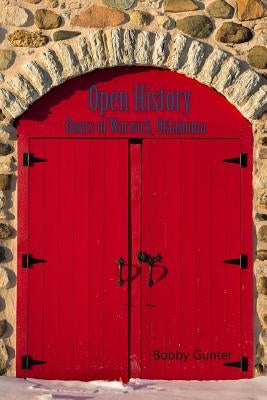 Open History: Doors of Warwick, Oklahoma by Gunter, Bobby