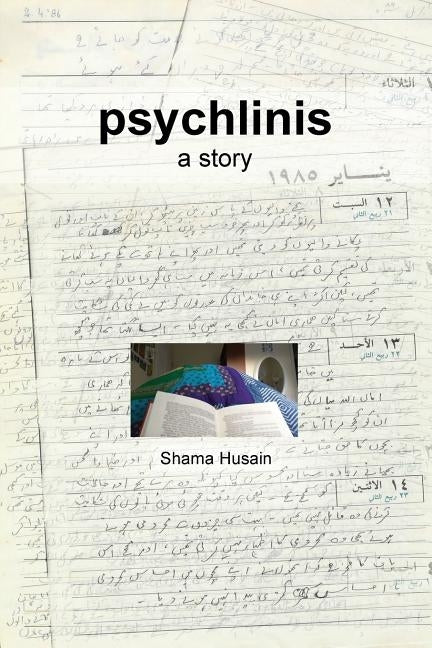 psychlinis: a story of mental illness by Husain, Shama