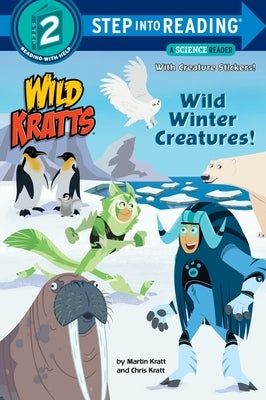 Wild Winter Creatures! (Wild Kratts) by Kratt, Chris