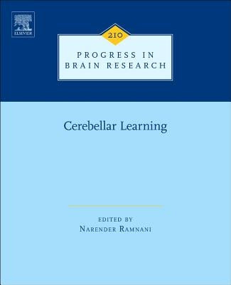 Cerebellar Learning: Volume 210 by Ramnani, Narender