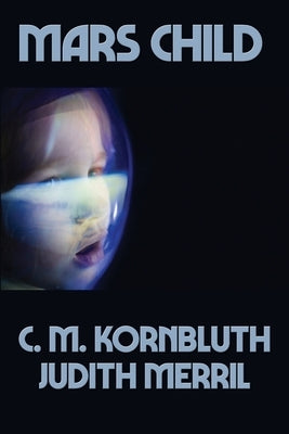 Mars Child by Kornbluth, C. M.