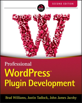 Professional Wordpress Plugin Development by Williams, Brad