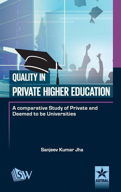 Quality in Private Higher Education by Jha, Sanjeev Kumar
