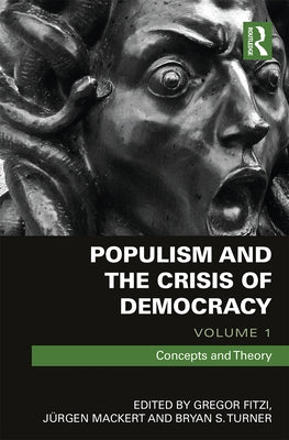 Populism and the Crisis of Democracy: Volume 1: Concepts and Theory by Fitzi, Gregor