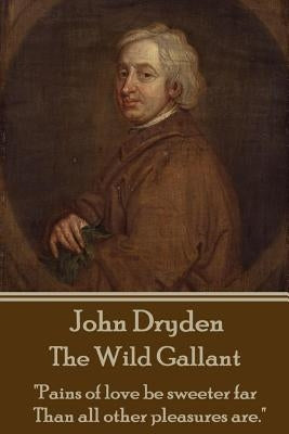 John Dryden - The Wild Gallant: "He who would search for pearls must dive below." by Dryden, John