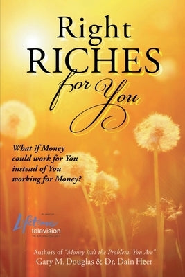 Right Riches for You by Heer, Dain